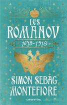 Couverture du livre « Les Romanov » de Simon Sebag Montefiore aux éditions Calmann-levy