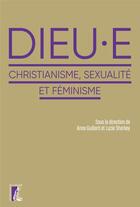 Couverture du livre « Dieu.e : christianisme, sexualité et féminisme » de Anne Guillard aux éditions Editions De L'atelier