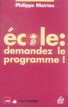 Couverture du livre « École : demandez le programme » de Philippe Meirieu aux éditions Esf