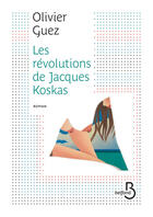 Couverture du livre « Les révolutions de Jacques Koskas » de Olivier Guez aux éditions Belfond