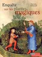 Couverture du livre « Enquete sur les plantes magiques » de Michele Bilimoff aux éditions Ouest France