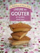 Couverture du livre « Heure du goûter, 42 recettes » de Christine Achard aux éditions Ouest France