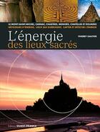 Couverture du livre « L'énergie des lieux sacrés » de Thierry Gautier aux éditions Ouest France