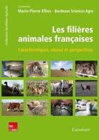 Couverture du livre « Les filières animales françaises ; caractéristiques, enjeux et perspectives » de Marie-Pierre Ellies aux éditions Tec Et Doc