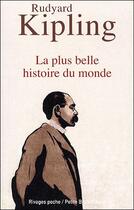 Couverture du livre « La plus belle histoire du monde » de Rudyard Kipling aux éditions Rivages