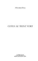 Couverture du livre « Cotes au teint vert » de Sebastien Davy aux éditions Editions Le Manuscrit