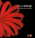 Couverture du livre « Najia Mehadji ; la trace et le souffle » de Galissot Nathalie aux éditions Somogy