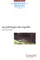 Couverture du livre « Les pathologie des anguilles » de J-F Vigier aux éditions Quae