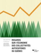 Couverture du livre « Regards sur l'économie des collectivités autochtones du Québec » de Marc-Urbain Proulx aux éditions Pu De Quebec