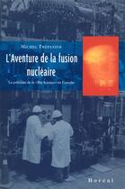 Couverture du livre « L'aventure de la fusion nucleaire » de Michel Trepanier aux éditions Editions Boreal