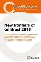 Couverture du livre « New frontiers of antitrust (édition 2013) » de  aux éditions Bruylant