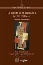 Couverture du livre « La dignité de la personne : quelles réalités ? » de Brigitte Feuillet-Liger et Kristina Orfali aux éditions Bruylant