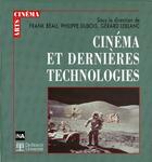 Couverture du livre « Cinéma et dernières technologies » de Philippe Dubois aux éditions De Boeck Superieur