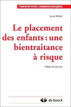 Couverture du livre « Le placement des enfants : une bientraitrance à risque » de Carrol Tange aux éditions De Boeck