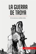 Couverture du livre « La guerra de Troya » de 50minutos aux éditions 50minutos.es