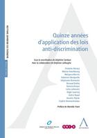 Couverture du livre « Quinze années d'application des lois anti-discrimination » de Delphine Castiaux aux éditions Anthemis