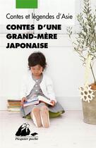 Couverture du livre « Contes d'une grand-mère japonaise ; contes et légendes d'Asie » de Yveline Feray aux éditions Picquier