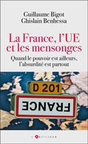 Couverture du livre « On marche sur la tête : La France, l'UE et les mensonges » de Ghislain Benhessa et Guillaume Bigot aux éditions L'artilleur