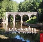 Couverture du livre « La Charente insolite et secrète » de Pierre Rullier et Angele Koster aux éditions Editions Sutton