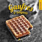 Couverture du livre « Gaufres & beignets » de  aux éditions Artemis