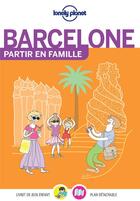 Couverture du livre « Barcelone ; partir en famille (4e édition) » de Collectif Lonely Planet aux éditions Lonely Planet France