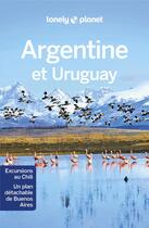 Couverture du livre « Argentine et Uruguay (8e édition) » de Collectif Lonely Planet aux éditions Lonely Planet France