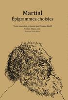 Couverture du livre « Epigrammes choisies » de Martial/Wolff aux éditions Pu De Paris Nanterre