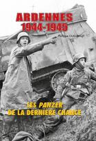 Couverture du livre « ARDENNES 1944-1945 : LES PANZER DE LA DERNIERE CHANCE » de Philippe Guillemot aux éditions Heimdal