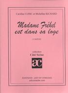 Couverture du livre « Madame Fréhel est dans sa loge » de Clerc/Richard aux éditions Art Et Comedie