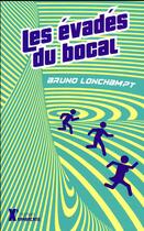 Couverture du livre « Les évadés du bocal » de Bruno Lonchampt aux éditions Sarbacane