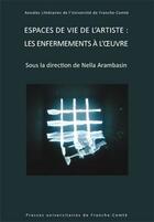 Couverture du livre « Espaces de vie de l'artiste : les enfermements à l'oeuvre » de  aux éditions Pu De Franche Comte