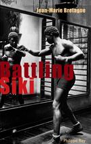 Couverture du livre « Battling siki » de Jean-Marie Bretagne aux éditions Philippe Rey