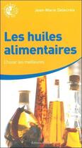 Couverture du livre « Les huiles alimentaires » de Jean-Marie Delecroix aux éditions Medicis