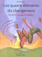 Couverture du livre « Les quatre elements du changement - un livre de sagesse tolteque » de Heather Ash aux éditions Vega