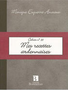 Couverture du livre « Mes recettes ardennaises » de Esquerre-Anciaux aux éditions Bonneton