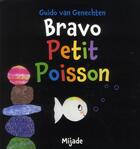 Couverture du livre « Bravo petit poisson ! » de Guido Van Genechten aux éditions Mijade