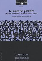 Couverture du livre « Le temps des possibles ; regards sur l'utopie en Espagne au XIX siècle » de  aux éditions Lansman