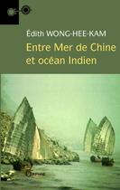 Couverture du livre « Entre mer de Chine et océan Indien » de Hee-Kam Edith Wang aux éditions Orphie
