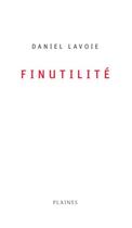 Couverture du livre « Finutilité » de Daniel Lavoie aux éditions Les Editions Des Plaines