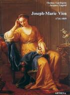 Couverture du livre « Joseph-Marie Vien (1716-1809) ; peintre du roi » de Jacques Lugand et Thomas Gaehtgens aux éditions Arthena