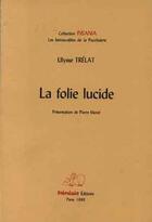 Couverture du livre « La folie lucide » de Ulysse Trelat aux éditions Frenesie