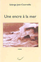 Couverture du livre « Une encre à la mer » de Solange Jean-Courveille aux éditions L'ephemere