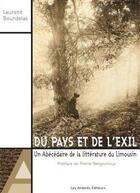 Couverture du livre « Du pays et de l'exil : un abécédaire de la littérature du Limousin » de Laurent Bourdelas aux éditions Les Ardents Editeurs