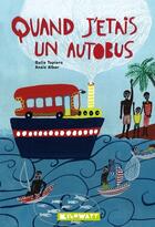 Couverture du livre « Quand j'étais un autobus » de Galia Tapiero et Anais Albar aux éditions Kilowatt