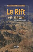 Couverture du livre « Le rift est-africain ; une singularité plurielle » de Bertrand Hirsch et Bernard Roussell aux éditions Ird
