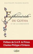 Couverture du livre « Éphéméride du Gotha et de la chrétienté » de Jean-Philippe Secordel-Martin aux éditions Calleva