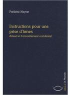 Couverture du livre « Instructions pour une prise d'âmes ; Artaud et l'envoûtement occidental » de Frederic Neyrat aux éditions La Phocide