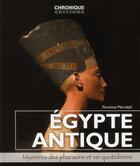 Couverture du livre « Egypte antique, les mystères des bâtisseurs de pyramides » de Florence Maruejol aux éditions Chronique