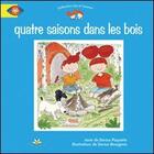 Couverture du livre « Quatre saisons dans les bois » de Paquette D Bourgeois aux éditions Bouton D'or