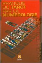 Couverture du livre « Pratique du tarot par la numerologie » de Hyvon Lestrans aux éditions Safran